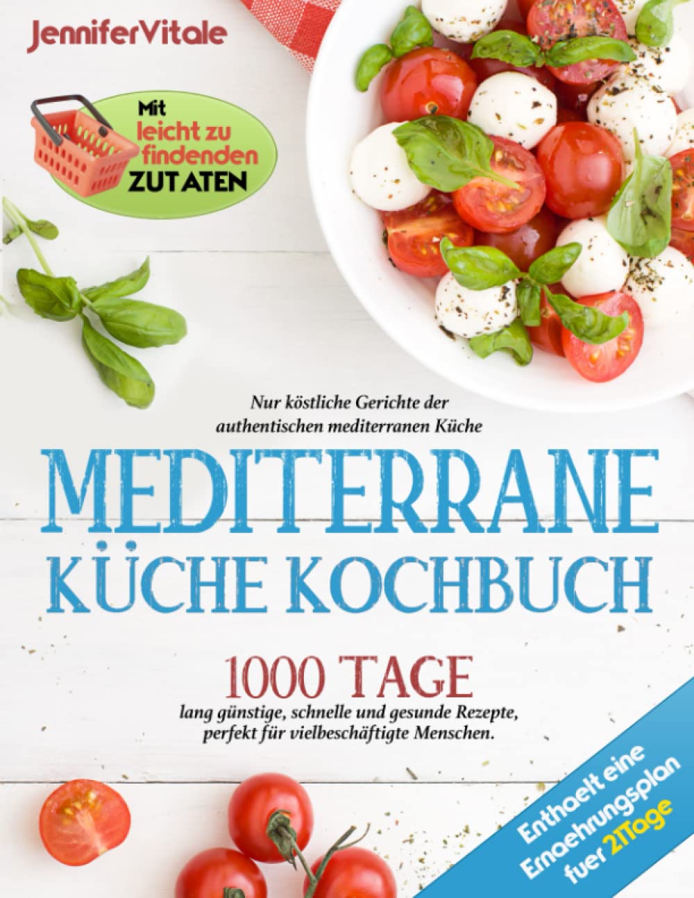 Mediterrane küche kochbuch 1000 Tage lang günstige, schnelle und