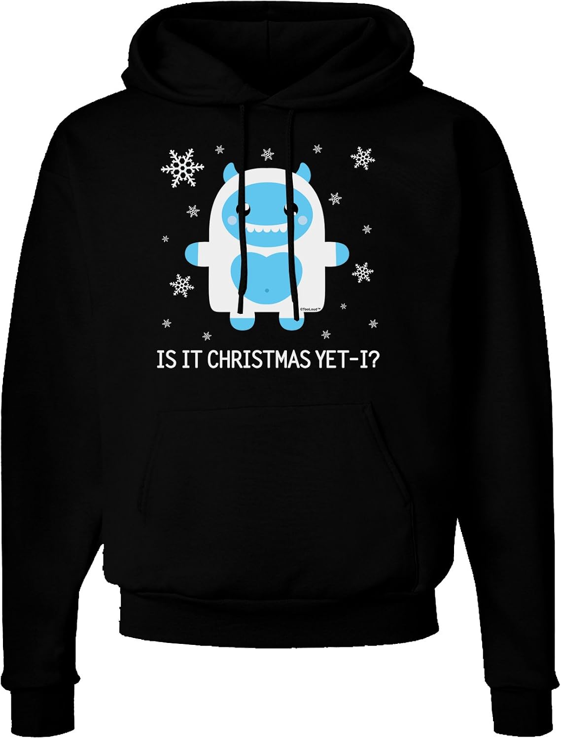 TOOLOUD Is It Christmas Yet - Yeti Abominable Snowman Dark Hoodie Sweatshirt Hooded Pullover Pockets