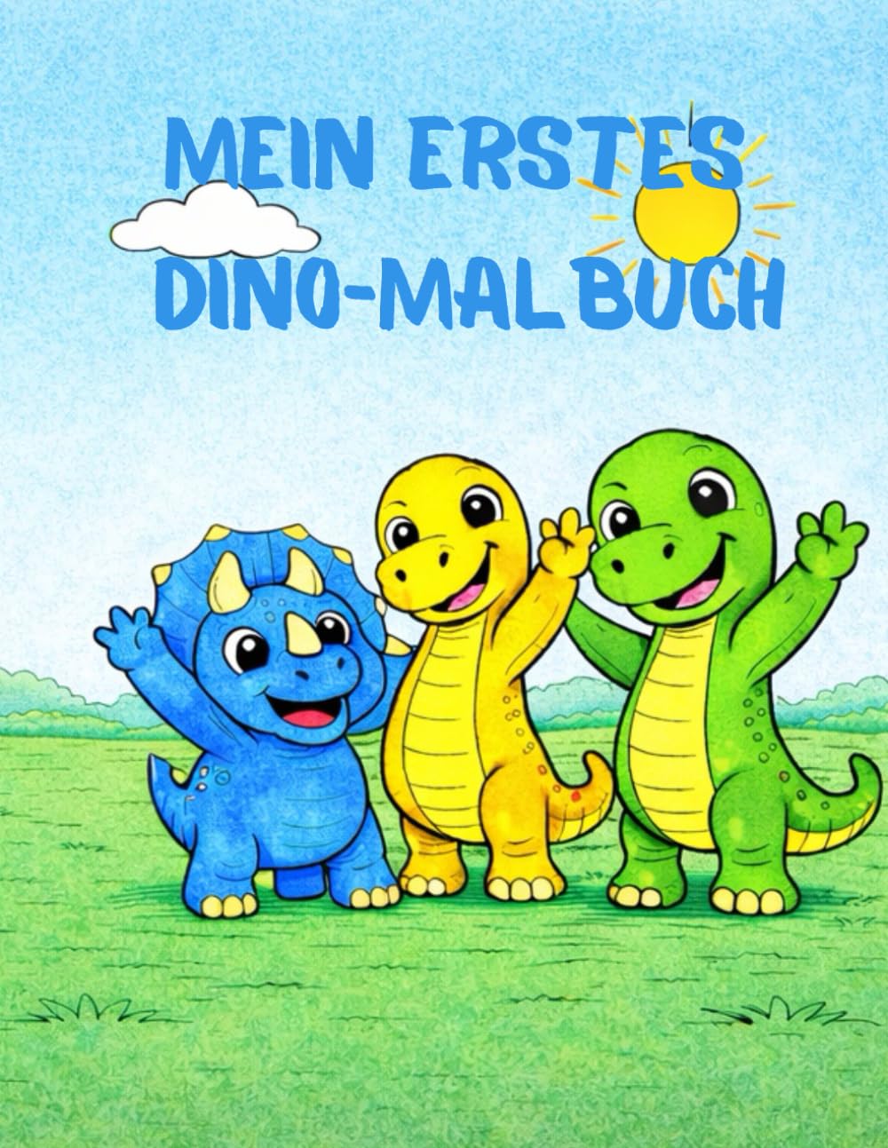Mein erstes Dino-Malbuch: Süße Dino-Babys zum Ausmalen - Einfaches Malbuch für Kinder von 2-6 Jahren, Mit niedlichen Baby - Dinos, klaren Linien & viel Platz zum Ausmalen