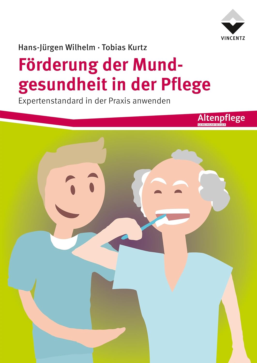 Förderung der Mundgesundheit in der Pflege: Expertenstandard in der der Praxis anwenden (German Edition)
