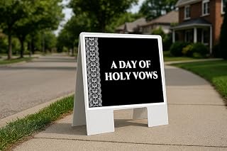 A Day Of Holy Vows Formal Folding Coroplast A-Frame Double Sided 23x23 in. Sign