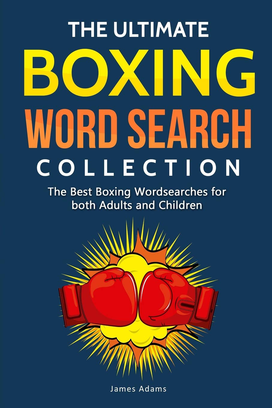The Ultimate Boxing Word Search Collection: The Best Boxing Wordsearches for both Adults and Children