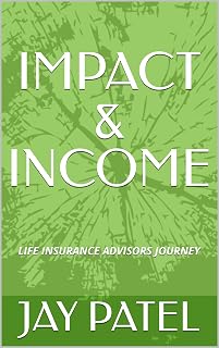 IMPACT & INCOME : LIFE INSURANCE ADVISORS JOURNEY