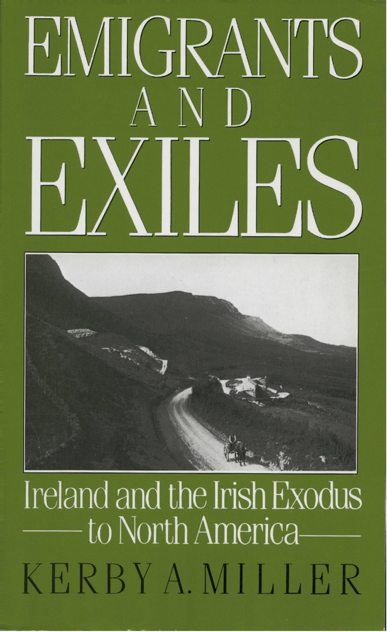 Emigrants and Exiles: Ireland and the Irish Exodus to North America (Oxford Paperbacks)