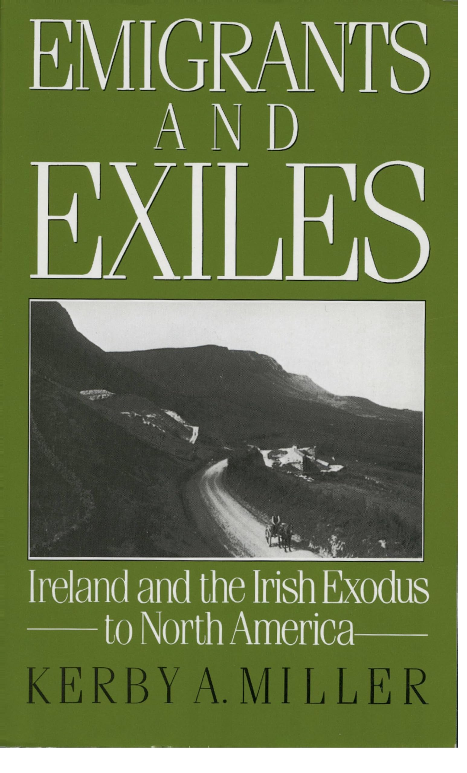 Emigrants and Exiles: Ireland and the Irish Exodus to North America (Oxford Paperbacks)