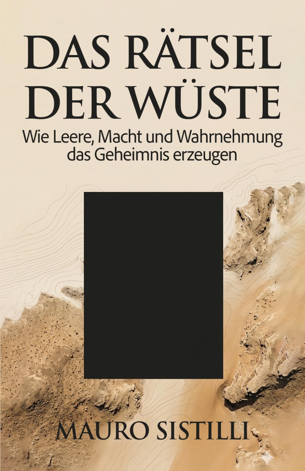 Das Rätsel der Wüste: Wie Leere, Macht und Wahrnehmung das Geheimnis erzeugen