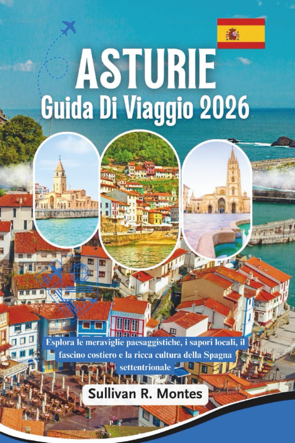 Asturie Guida Di Viaggio 2026: Esplora le meraviglie paesaggistiche, i sapori locali, il fascino costiero e la ricca cultura della Spagna settentrionale