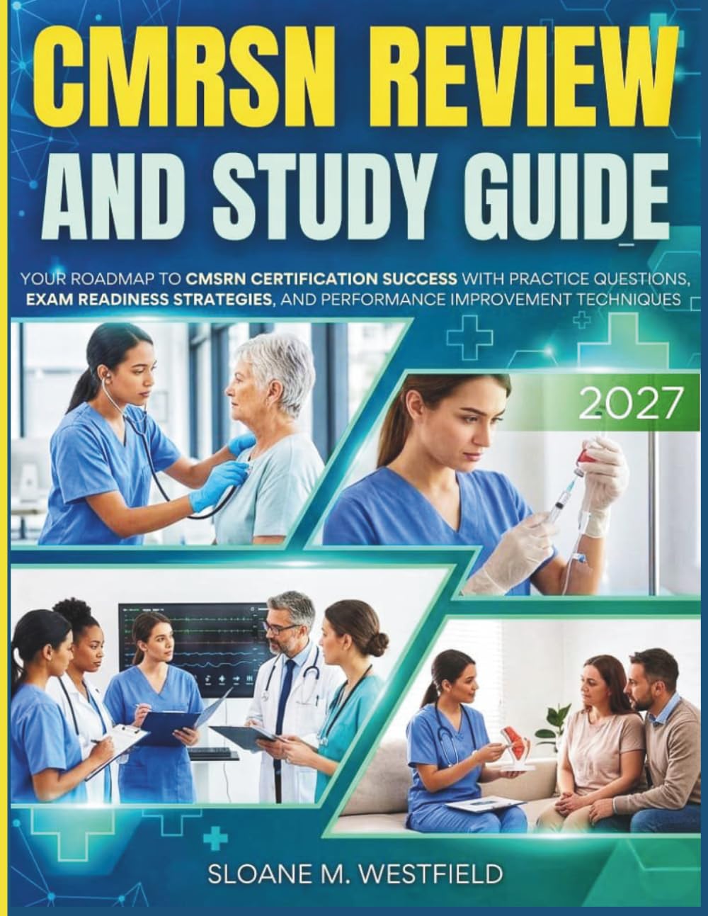 CMSRN REVIEW & STUDY GUIDE 2026-2027 (FULL COLOR): Comprehensive Medical-Surgical Nursing Review: Core Knowledge, Clinical Judgment, and System-Based Care for CMSRN Success