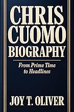 CHRIS CUOMO BIOGRAPHY: FROM PRIME TIME TO HEADLINES