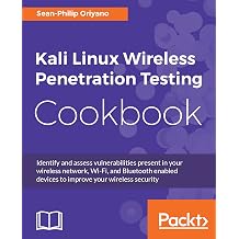 Kali Linux Wireless Penetration Testing Cookbook Identify and assess vulnerabilities present in your wireless network, Wi-Fi, and Bluetooth enabled devices to improve your wireless security