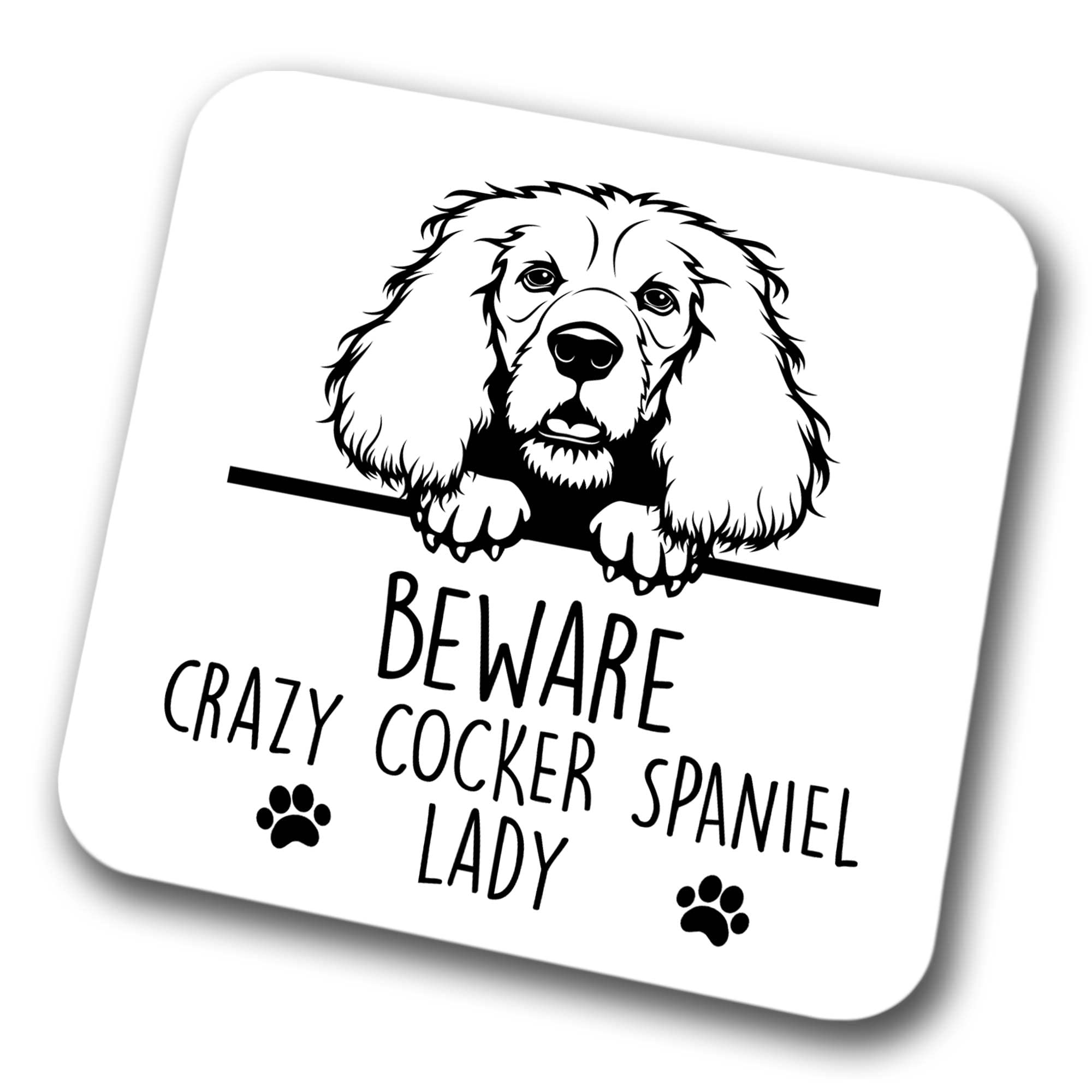 Faithful Prints Boys Cocker Spaniel Beware Crazy Cocker Spaniel Lady Coaster Pet Present Cocker Spaniel Dog Mum Dad Friend Joke Funny Gift Birthday Christmas, Hardboard Coaster