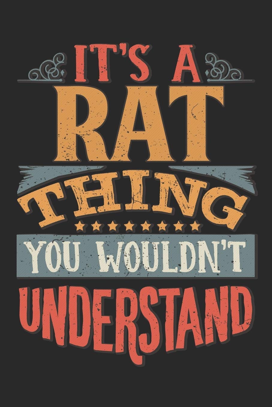 It's A Rat Thing You Wouldn't Understand: Gift For Rat Lover 6x9 Planner Journal