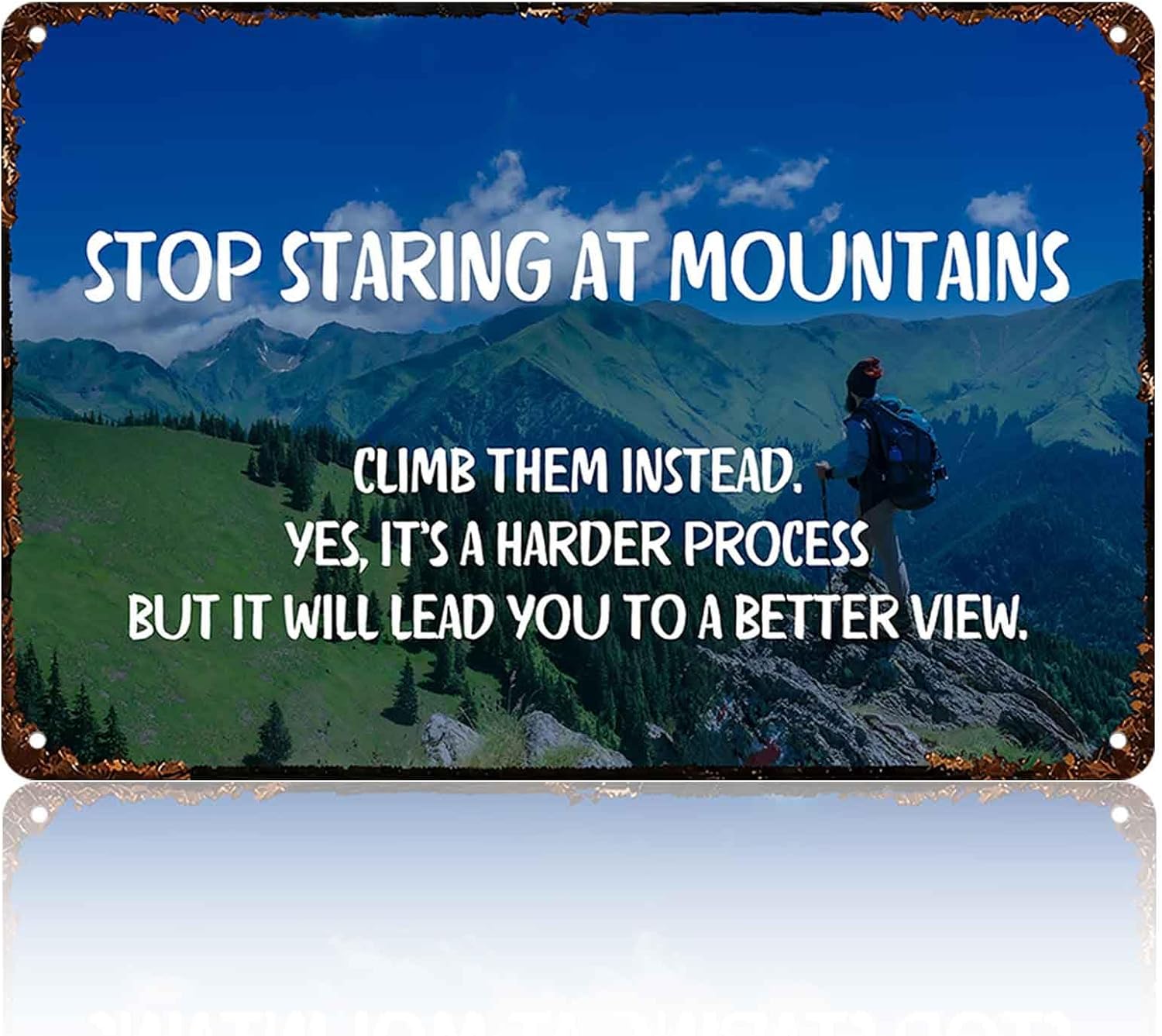 Stop Staring At Mountains Climb Them Travel Metal Sign 8 x 12 Inch