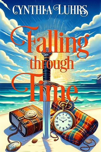 Falling Through Time: A Lighthearted Time Travel Romance: 13 (Knights Through Time Romance)