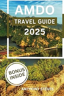 AMADO TRAVEL GUIDE 2025: Perceive the Heart of Tibetan Culture, Adventure, and Spirituality