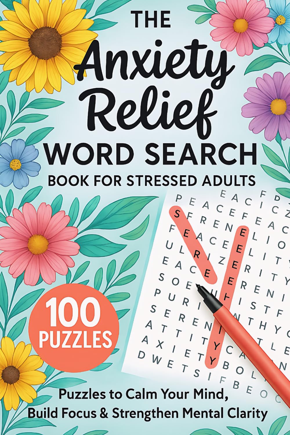 Anxiety Relief Word Search For Adults: Inspirational Puzzles Book for Adults, Teens & Seniors, Mindful and Good Vibes WordFind Activities To Soothe ... Keep Mind Relaxed (Word Search Puzzle Books)