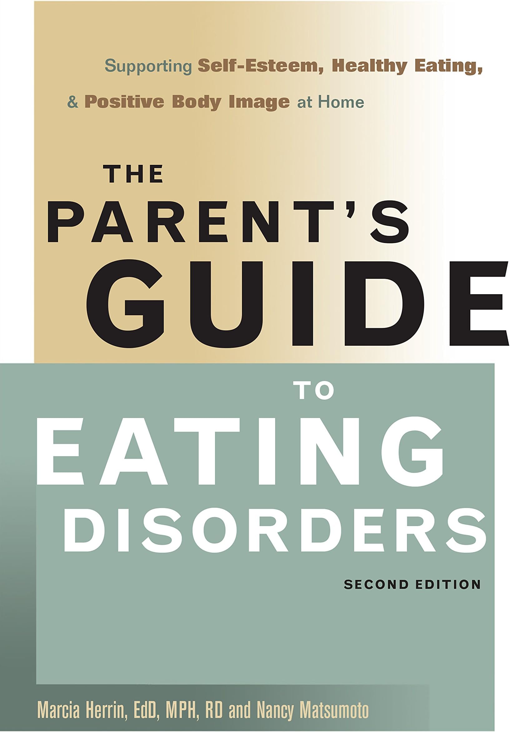 The Parent's Guide to Eating Disorders: Supporting Self-Esteem, Healthy Eating, and Positive Body Image at Home
