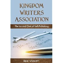 Kingdom Writers Association The Ins and Outs of Self-Publishing