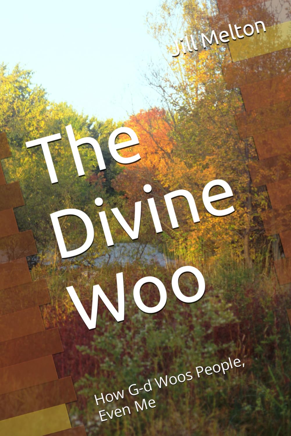 The Divine Woo: How G-d Woos People, Even Me