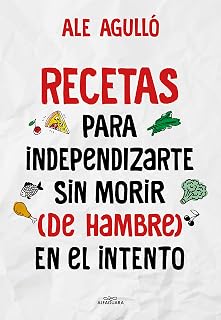 Recetas para independizarte sin morir (de hambre) en el intento (Sin límites)
