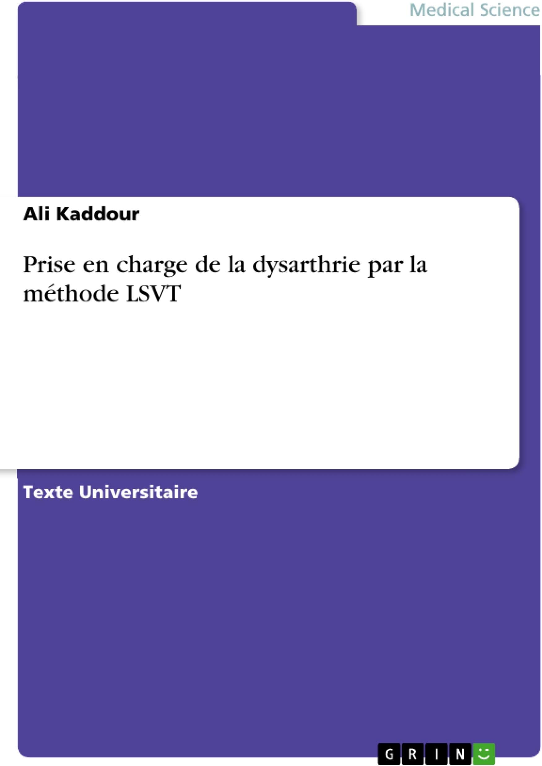 Prise en charge de la dysarthrie par la méthode LSVT Paperback – 27 Feb. 2018