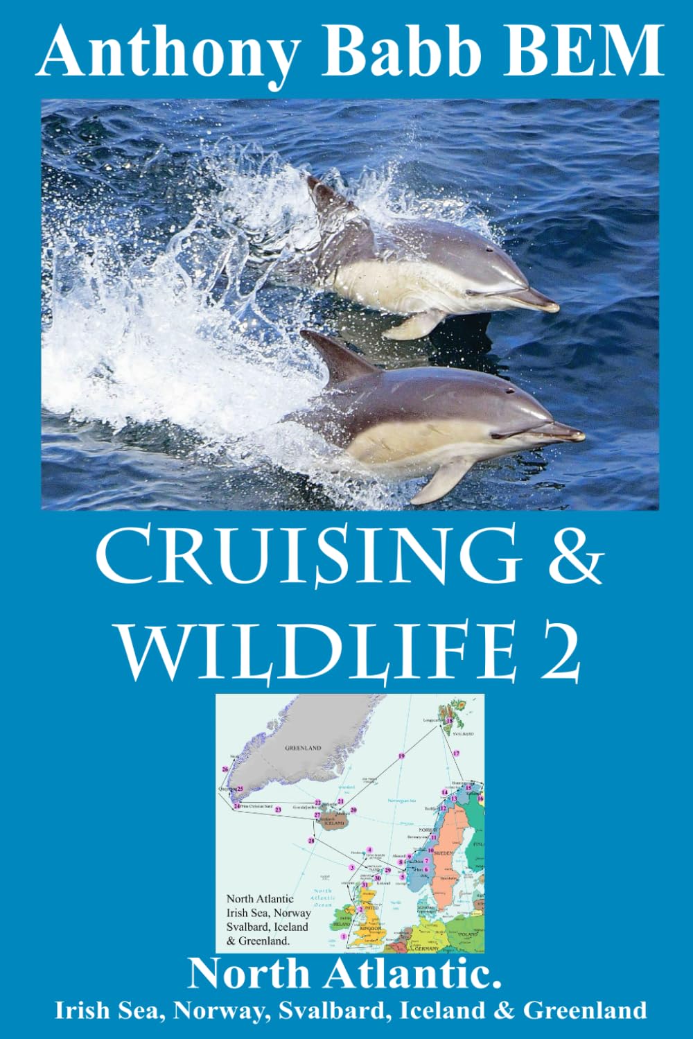 Cruising & Wildlife 2: North Atlantic. Irish Sea, Norway, Svalbard, Iceland & Greenland.