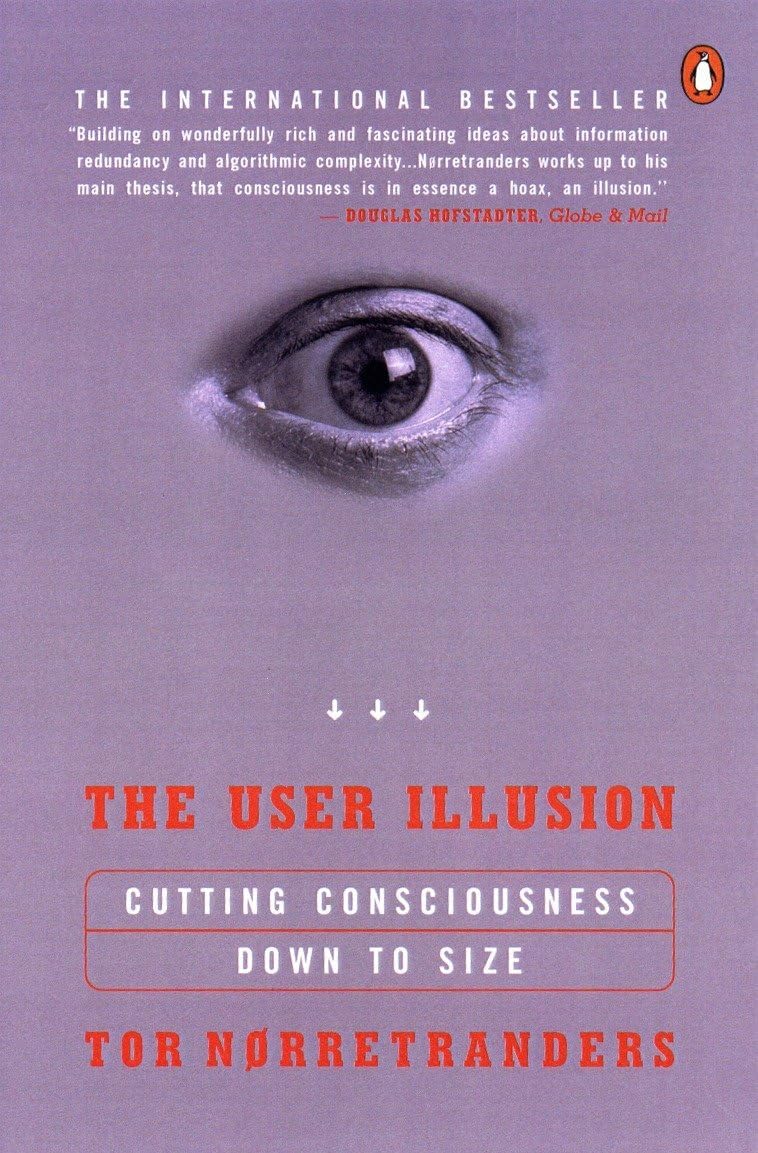 The User Illusion: Cutting Consciousness Down to Size Paperback – August 1, 1999
