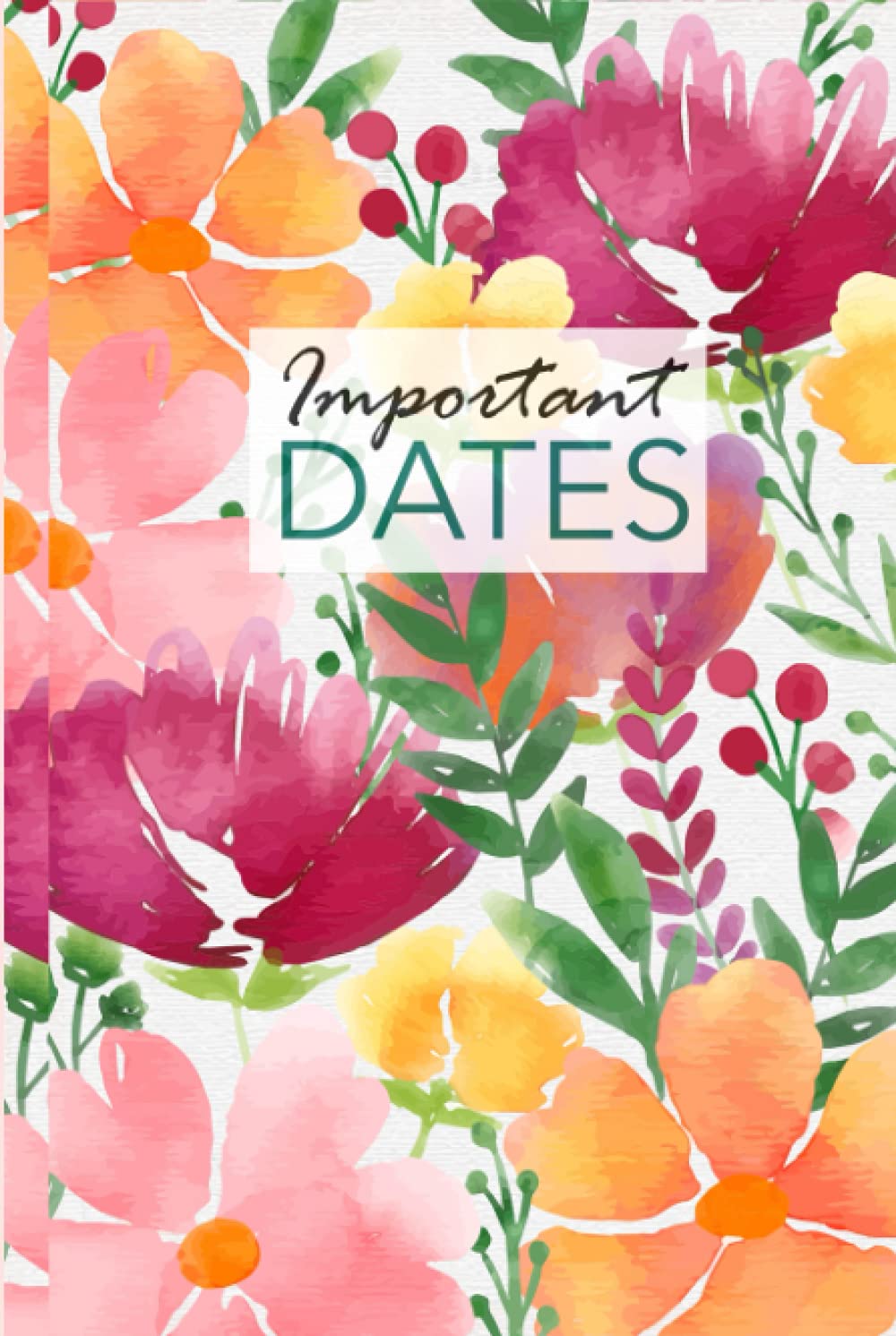 Important Dates: Birthday and Anniversary Reminder Book Floral Cover.