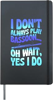 I Don't Always Play Bassoon Oh Wait Yes I Do Hardcover Journal, Black