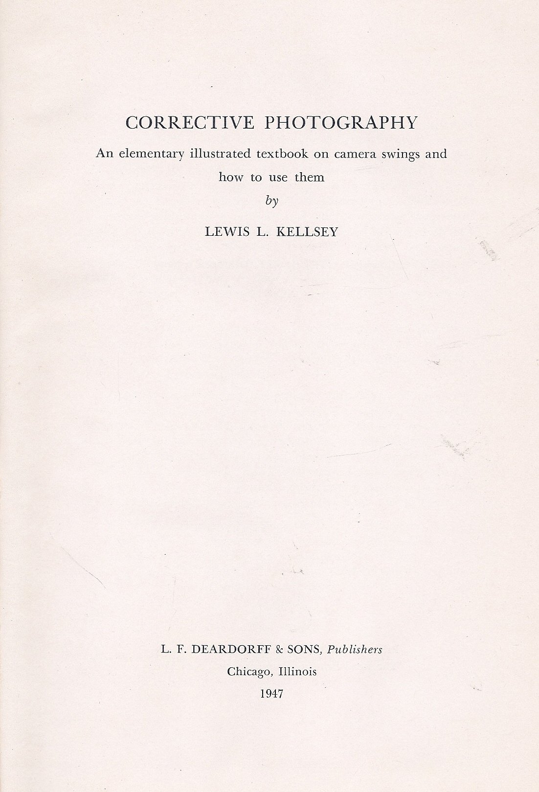 Corrective Photography: An Elementary Illustrated Textbook on Camera Swings and How to Use Them