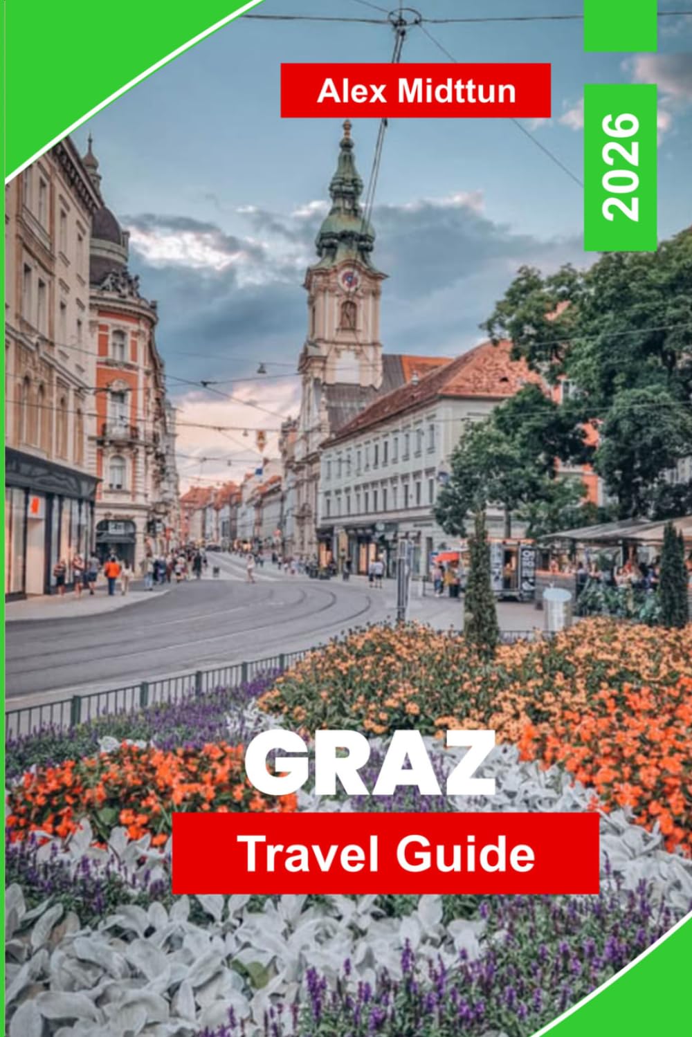 Graz Travel Guide 2026: Discover Historic Old Town, Riverside Charm, Architectural Landmarks, Local Cuisine, and Practical Tips for Your Austria Getaway