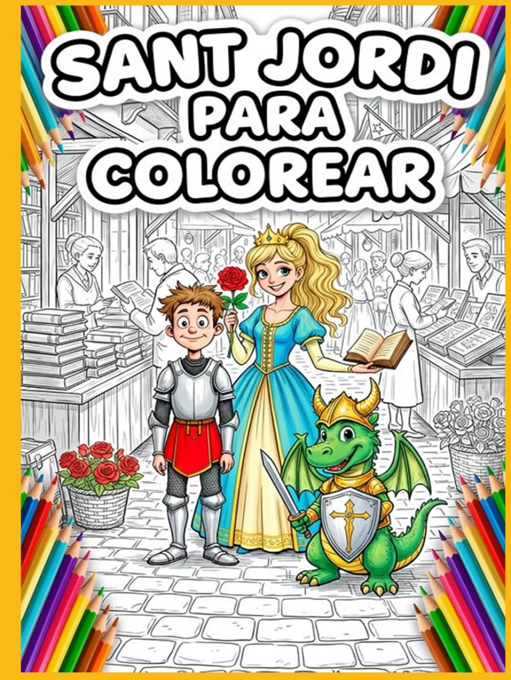 Libro de Sant Jordi para Colorear para niños y adultos: Dragones torpes, princesas influencers y caballeros en patines (Spanish Edition)      Hardcover – February 8, 2026