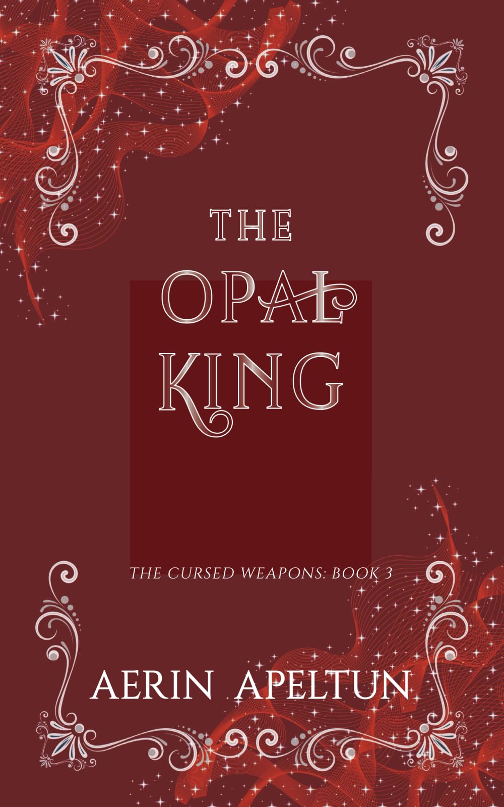 The Opal King: 3 (Cursed Weapons trilogy)