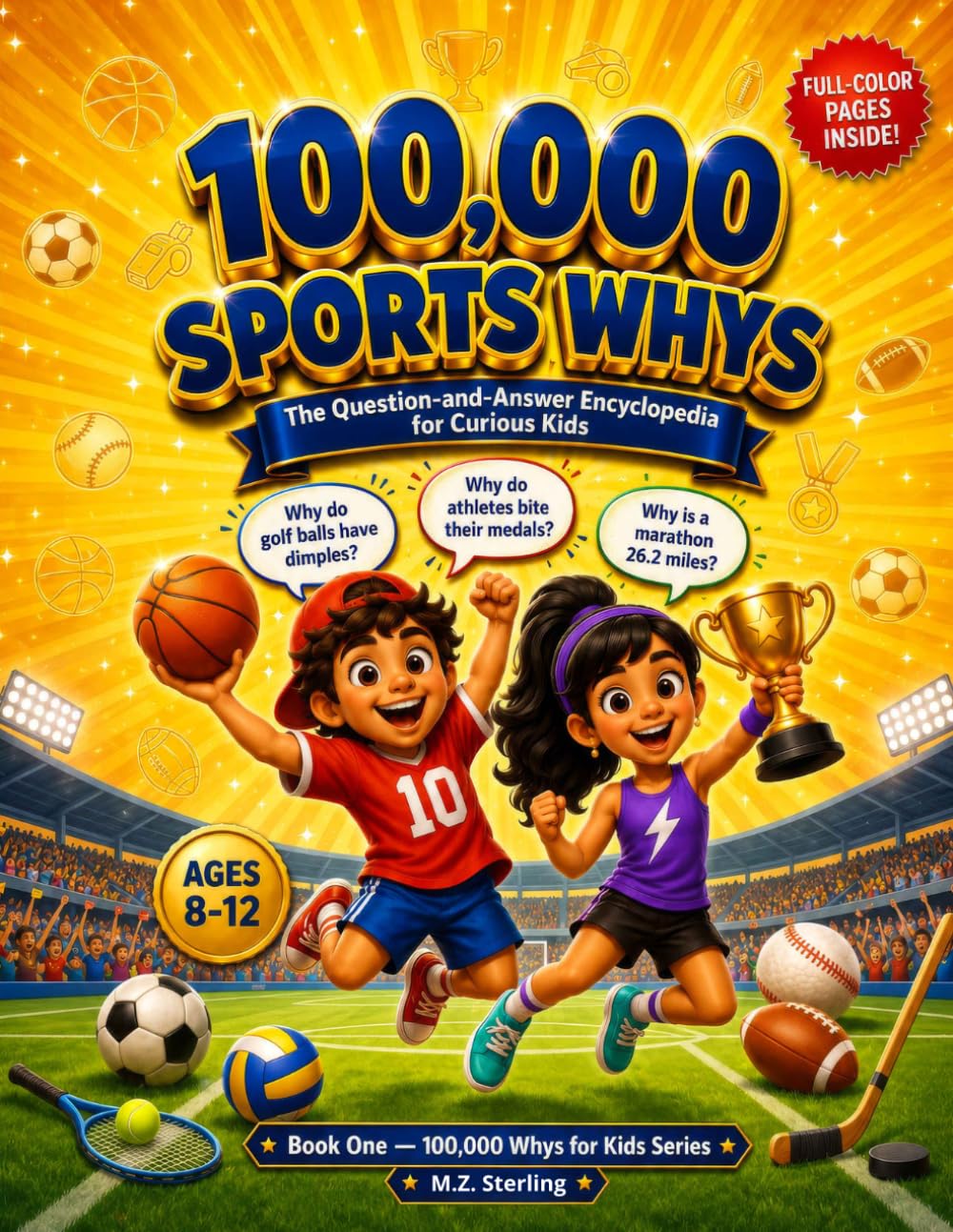 100,000 Whys for Kids: Sports Edition: A Full-Color Visual Encyclopedia of 700+ Amazing Sports Facts, True-or-False Challenges & Quick Quizzes for Kids Ages 8-12