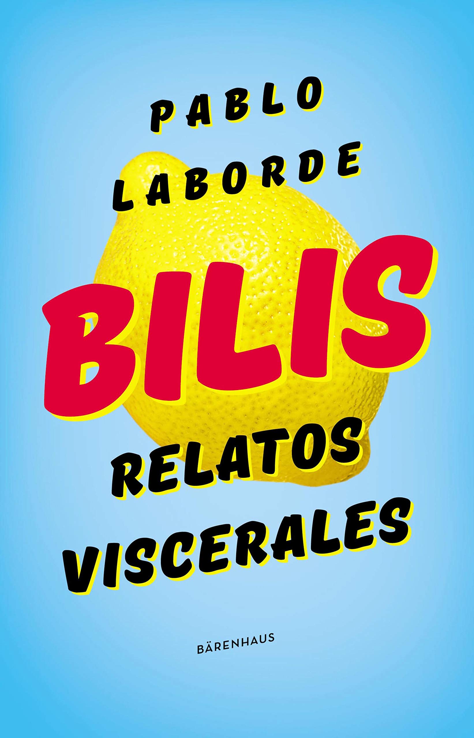 Bilis: Relatos viscerales (Spanish Edition)