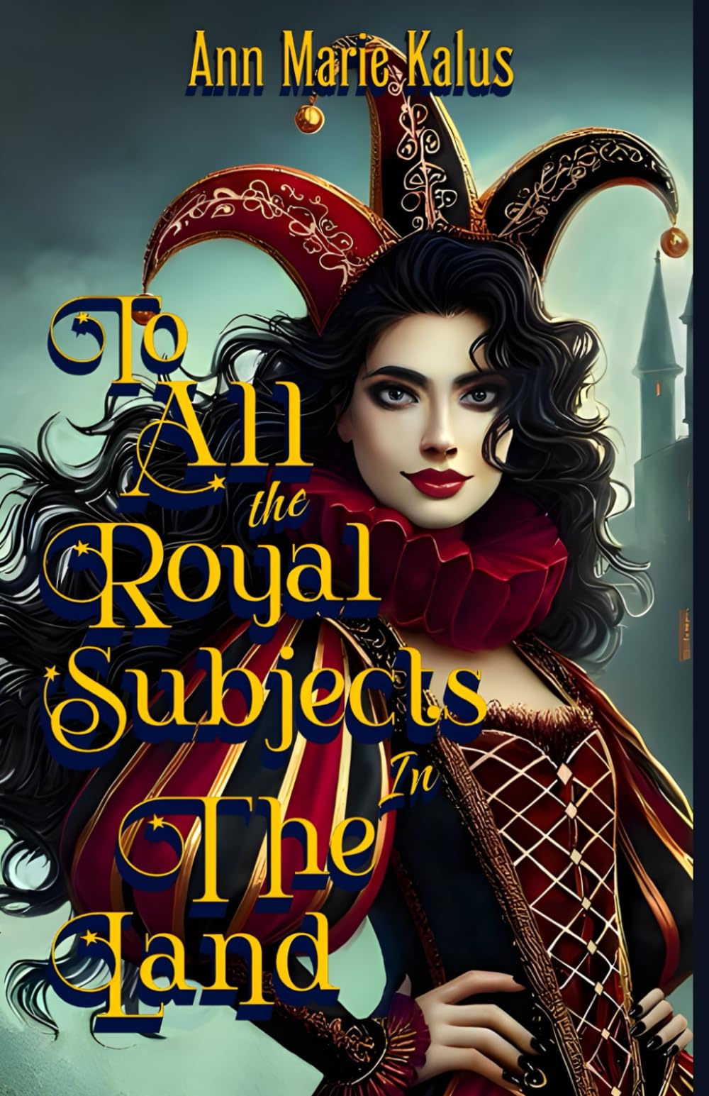 To All The Royal Subjects In The Land: Adult Fantasy Romantic Comedy