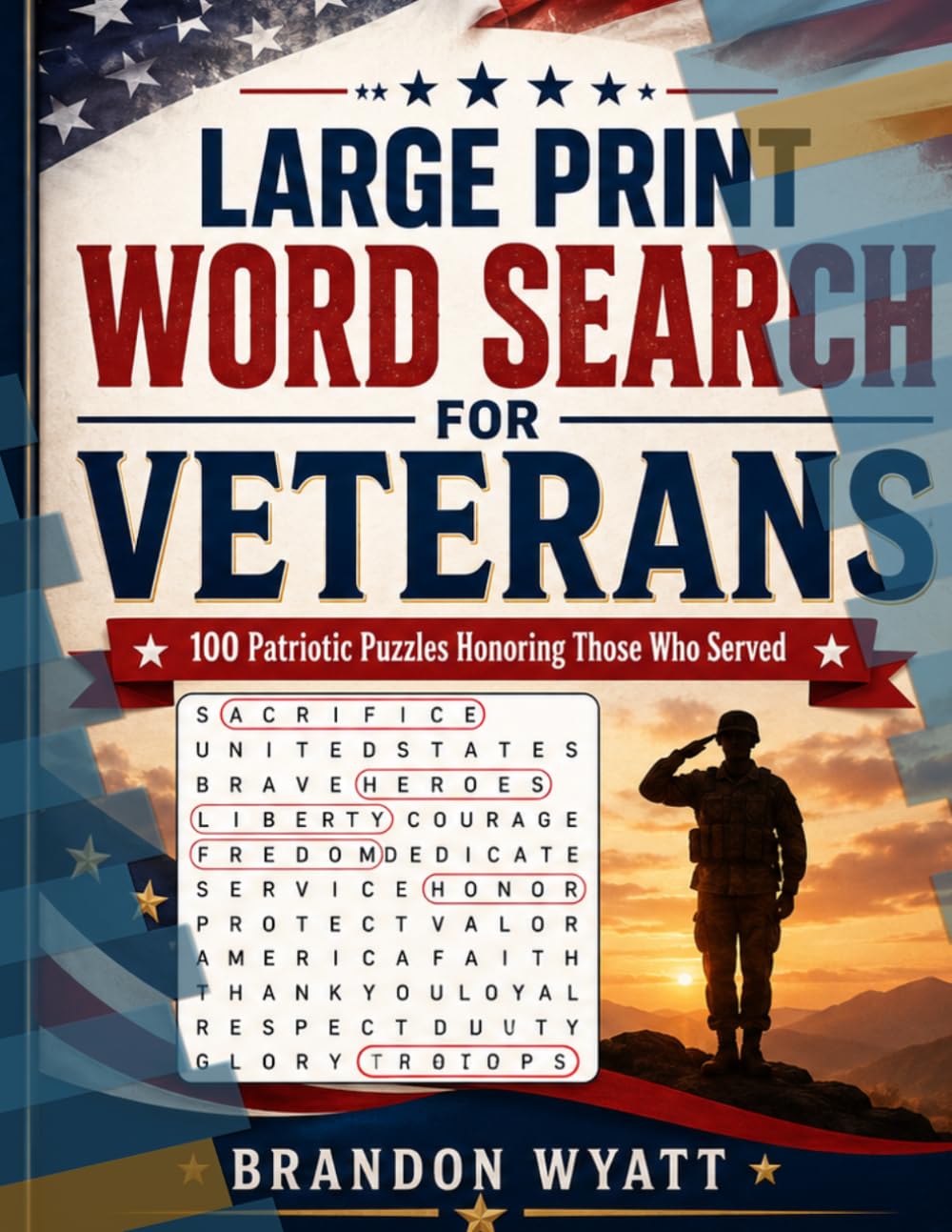 Large Print Word Search For Veterans: 100 Patriotic Puzzles Honoring Those Who Served