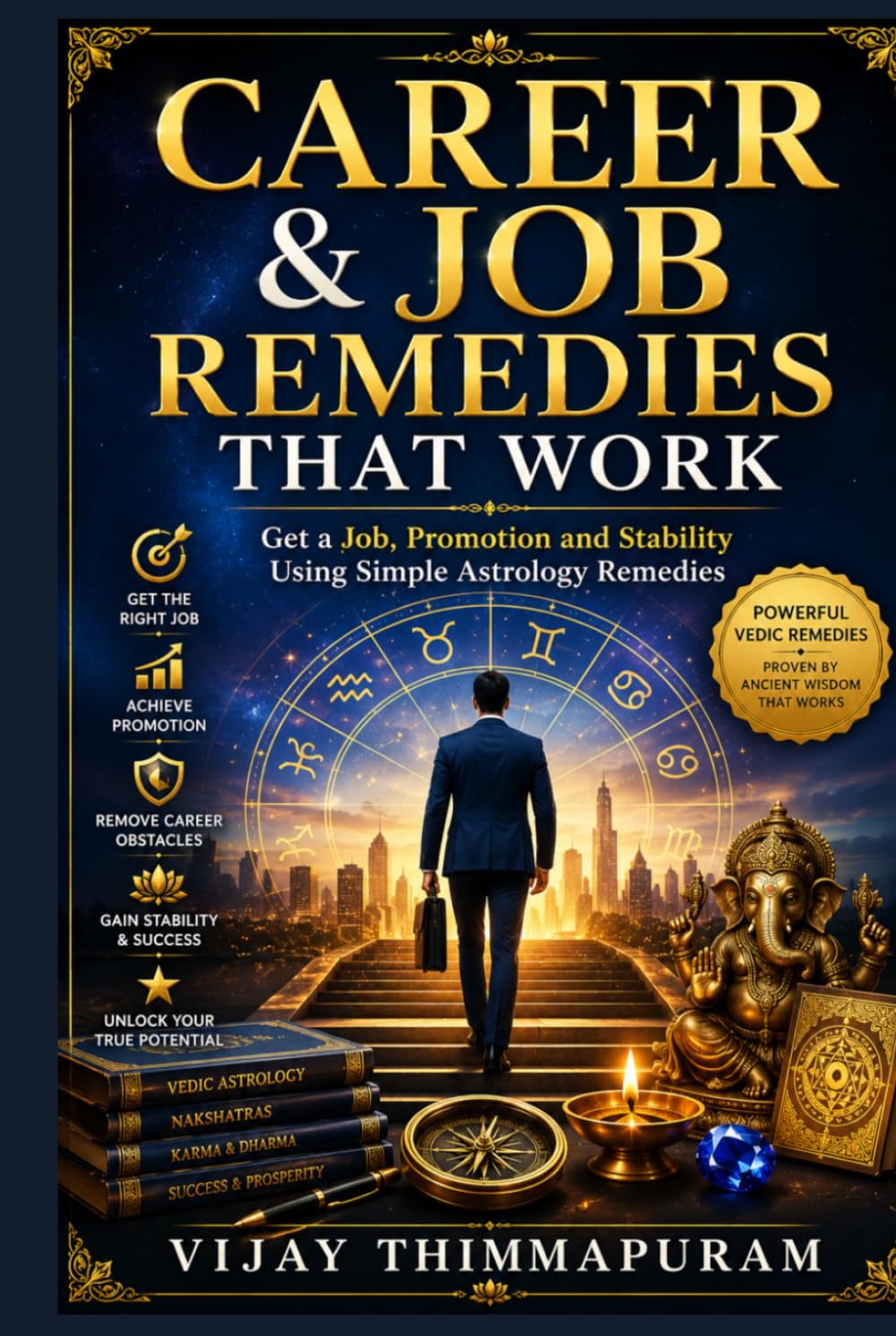 Career & Job Remedies That Work: Get a Job, Promotion and Stability Using Simple Astrology Remedies (Astrology Remedies That Work)