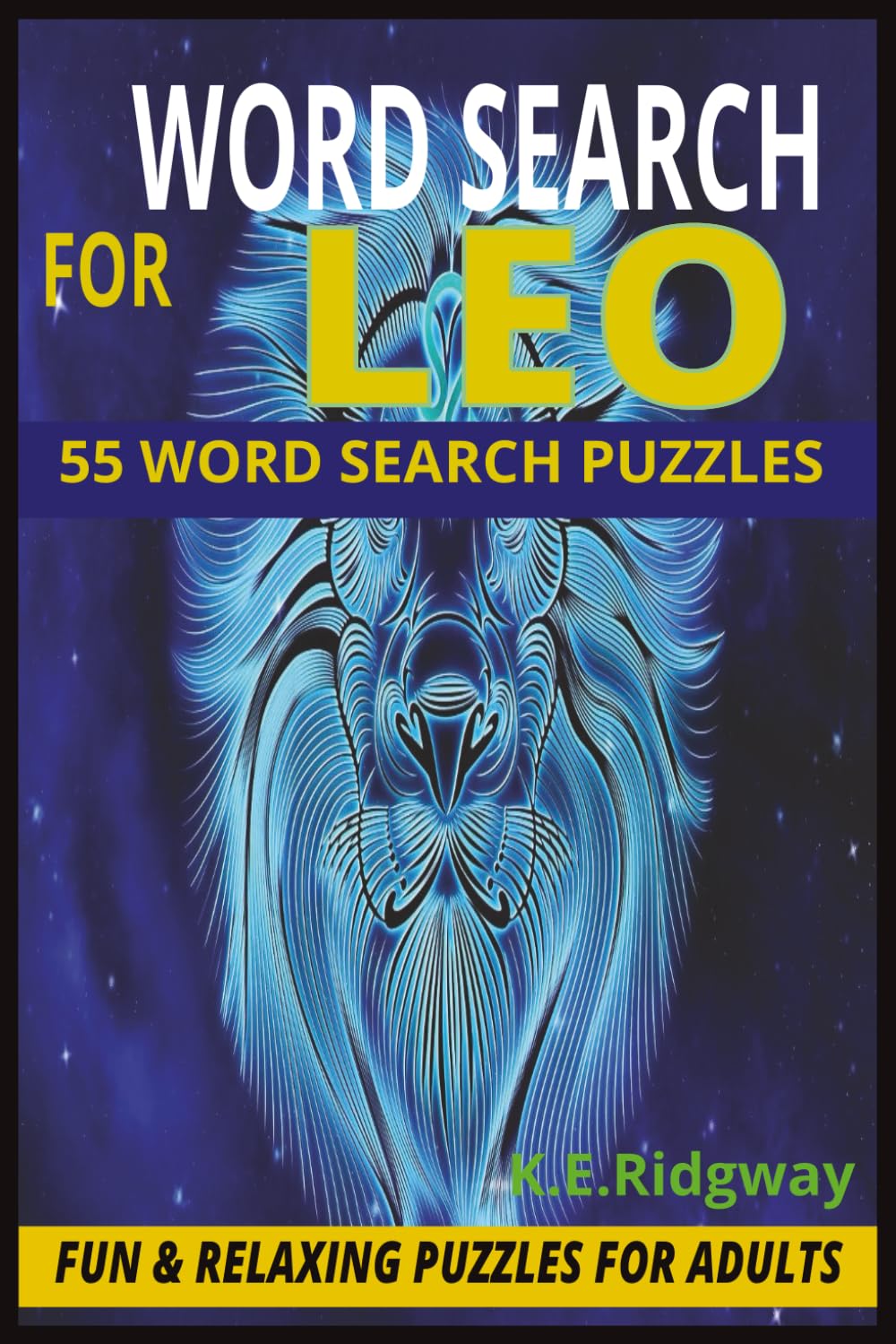 LEO: Bold Word Search Puzzles for Confident, Creative, and Fearless Minds (ZODIAC Word Search Series Puzzle Books)