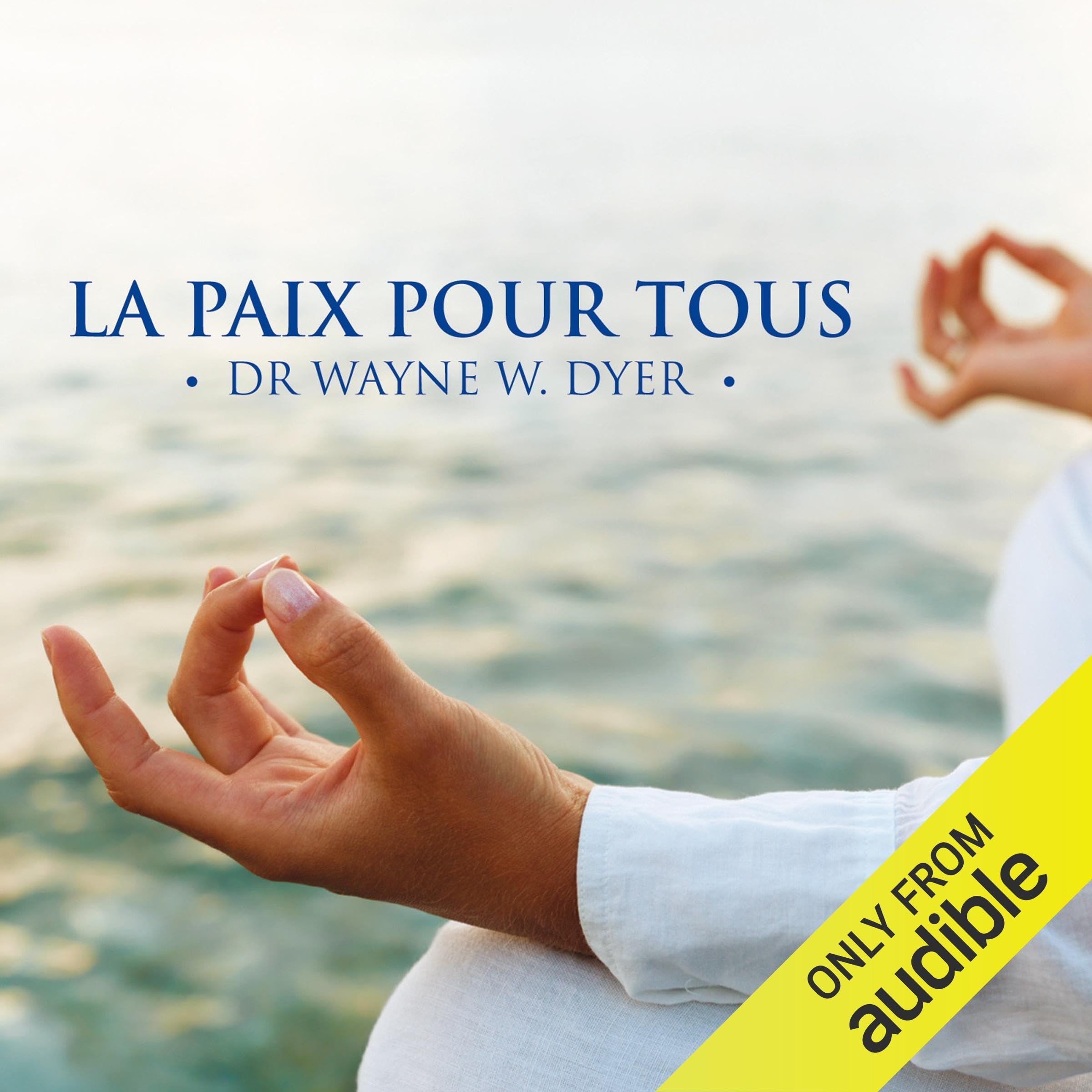 La paix pour tous (Baisse de prix) Dyer, Wayne W.
