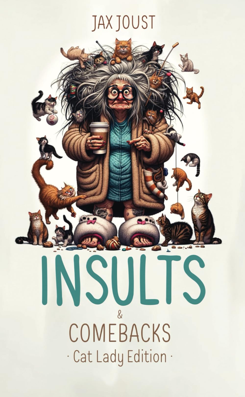 Insults and Comebacks - Cat Lady Edition: Meow Mockeries - The Cat Lady Chronicles