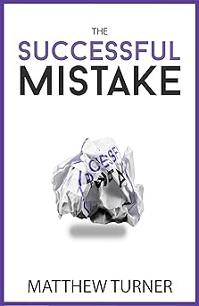 The Successful Mistake by Matthew Turner