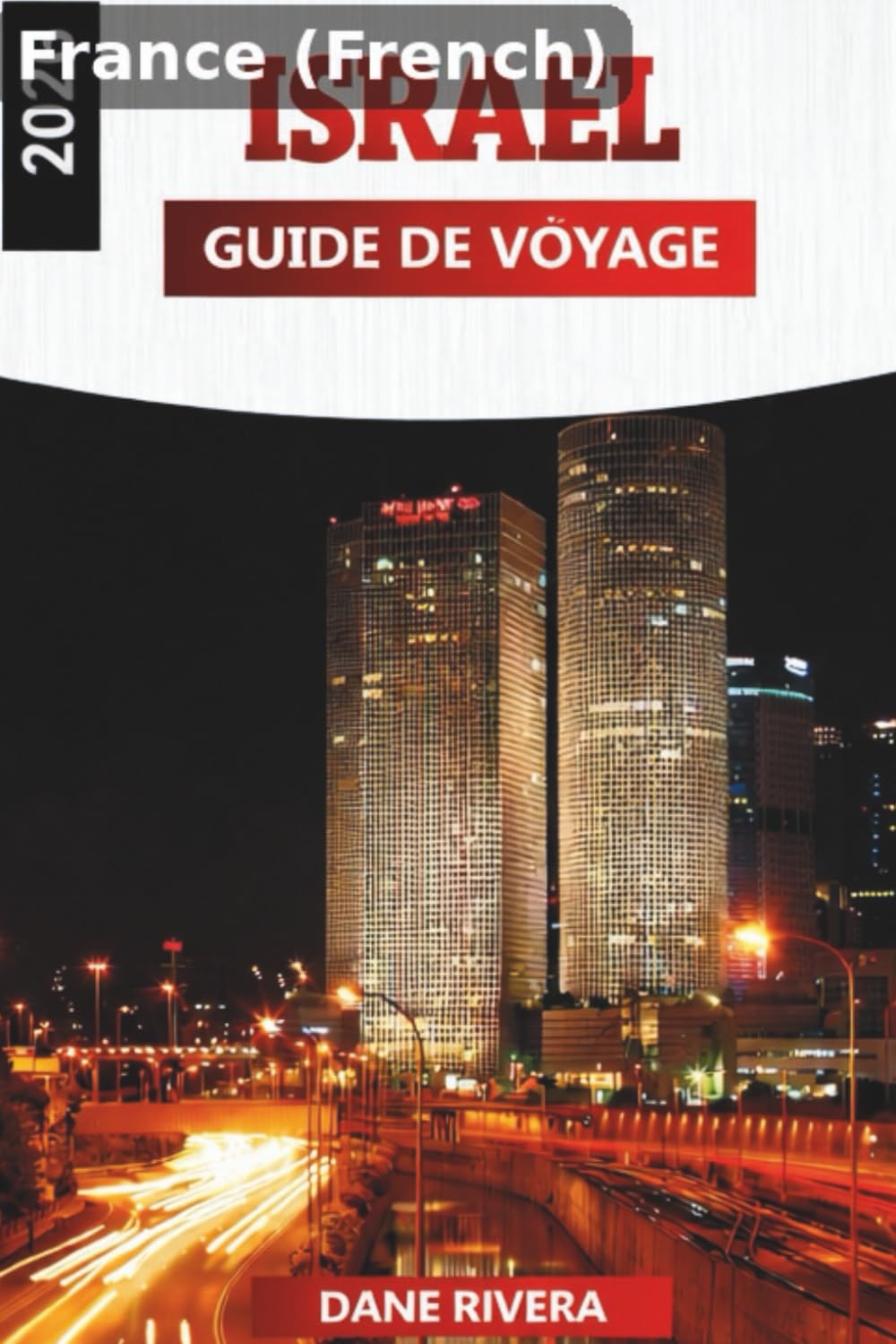 ISREAL GUIDE DE VOYAGE 2026: L'art d'explorer une terre qui ne cesse jamais d'évoluer
