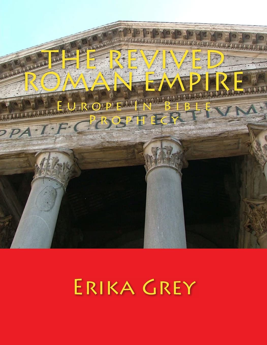 The Revived Roman Empire: Europe In Bible Prophecy: 1 (Revelation 17 & 18-the Details 2 book Set)