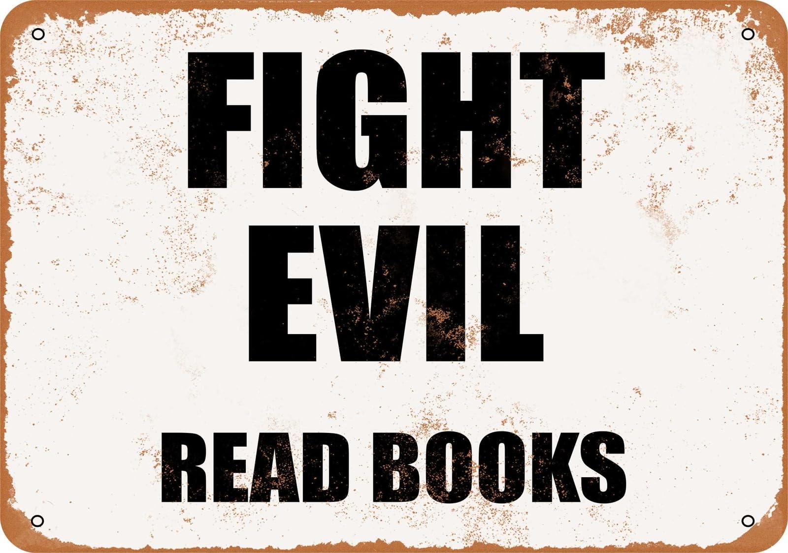 Miaomansenstore Metal Sign - Fight Evil, Read Books- Vintage Look Home Decor