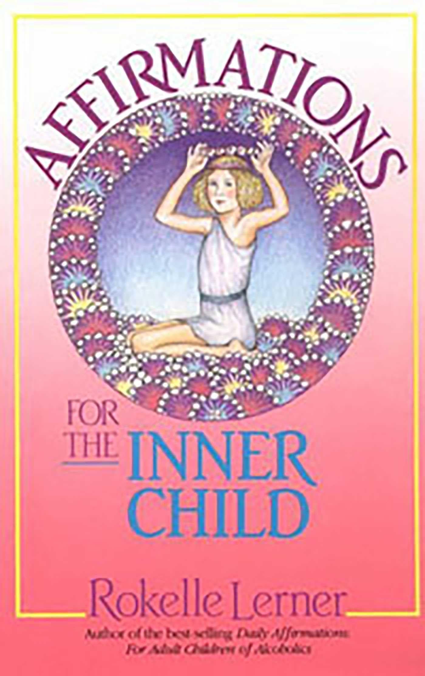 Affirmations for the Inner Child Paperback – 1 April 1990