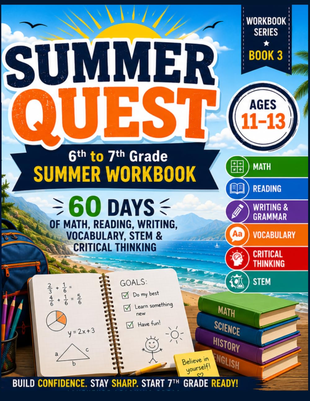 Summer Quest: 6th to 7th Grade Summer Workbook: 60 Days of Math, Reading, Writing, STEM & Critical Thinking Activities (Summer Quest Daily Bridge Adventure Series)