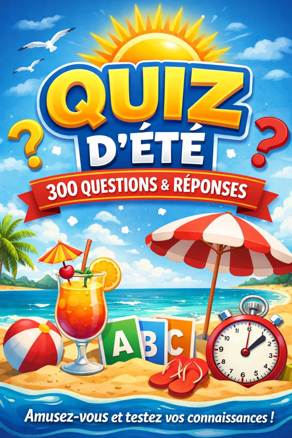 Quiz d’Été: 300 questions & réponses