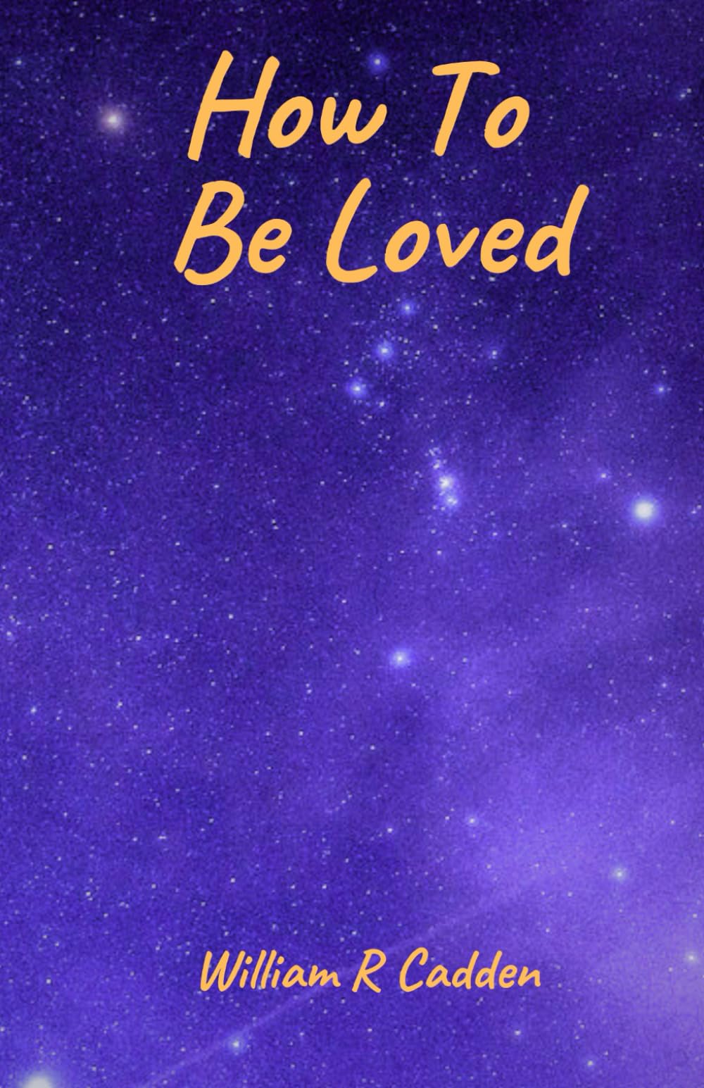 How To Be Loved