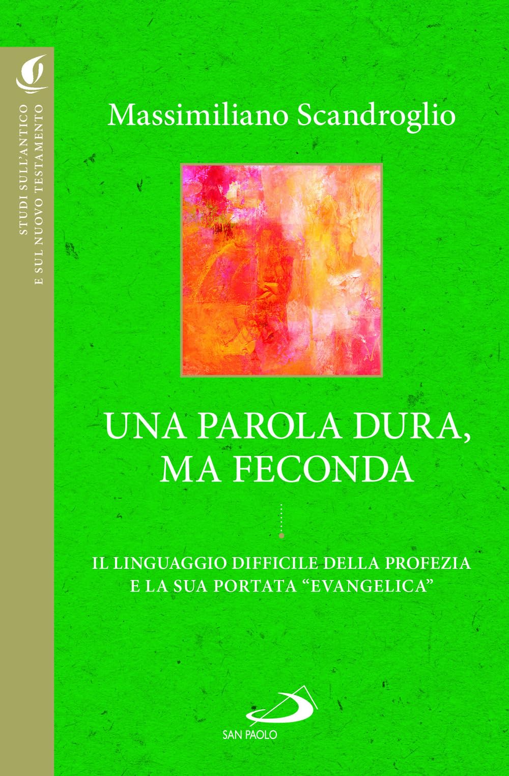 Una Parola Dura, Ma Feconda. Il Linguaggio Difficile Della Profezia E La Sua Portata «Evangelica» - 4